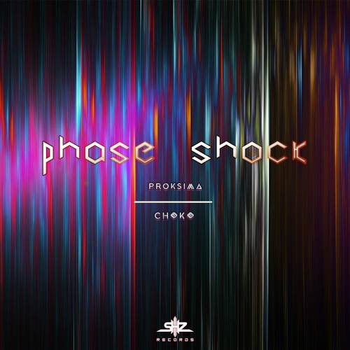 Stream Proksima & Choko - Phase Shock by Proksima ֍ | Listen online for free on SoundCloud