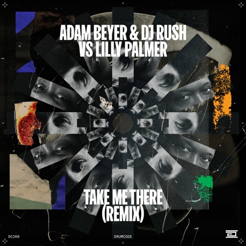 Stream Adam Beyer &  DJ Rush - Take Me There (Lilly Palmer Remix)- Drumcode - DC260 by Drumcode | Listen online for free on SoundCloud