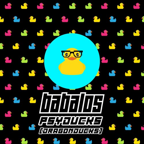 Stream Babalos - Psyducks (Dragonducks) by Babalos (Official) | Listen online for free on SoundCloud