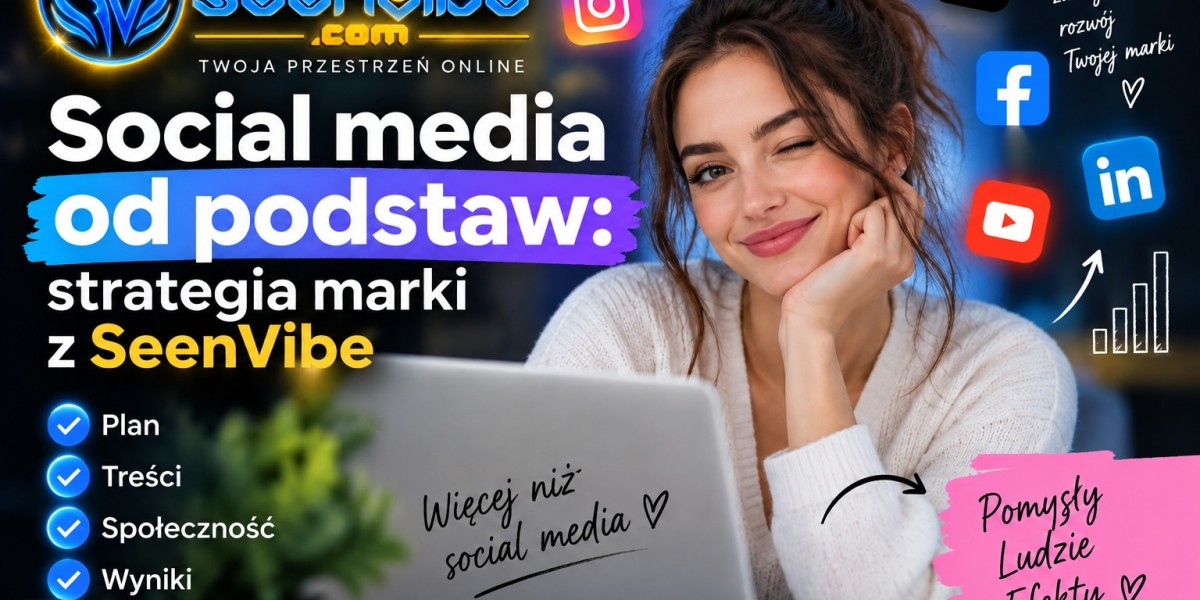 Social media od podstaw: strategia marki z SeenVibe